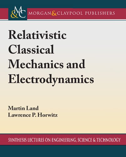 Relativistic Classical Mechanics And Electrodynamics Martin Land