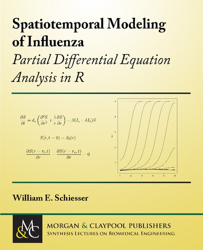 Spatiotemporal Modeling Of Influenza Partial Differential Equation Analysis In R 1st Edition William E Schiesser