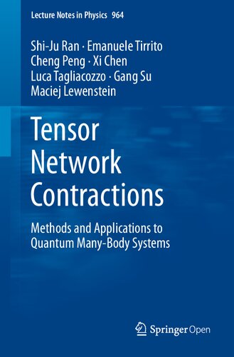 Tensor Network Contractions Methods And Applications To Quantum Manybody Systems Lecture Notes In Physics 964 Band 964 1st Edition Shiju Ran