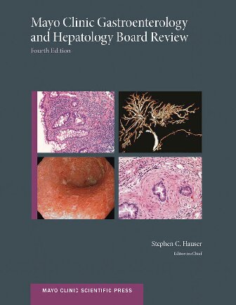 Mayo Clinic Gastroenterology And Hepatology Board Review 4ed Stephen C Hauser