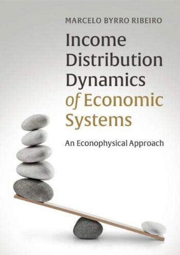 Income Distribution Dynamics Of Economic Systems An Econophysical Approach Marcelo Byrro Ribeiro