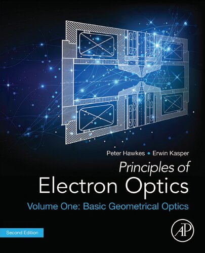 Principles Of Electron Optics Basic Geometrical Optics 2nd Edition Peter W Hawkes