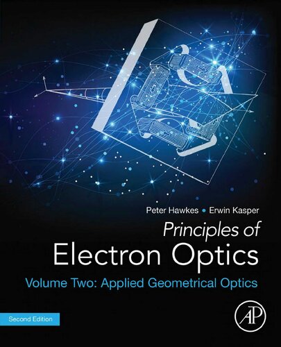 Principles Of Electron Optics Volume 2 Applied Geometrical Optics 2nd Edition Peter W Hawkes