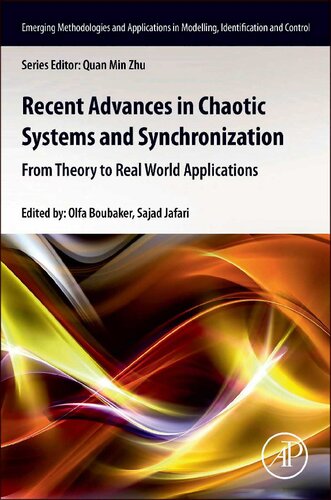 Recent Advances In Chaotic Systems And Synchronization From Theory To Real World Applications Emerging Methodologies And Applications In Modelling Identification And Control Olfa Boubaker Editor