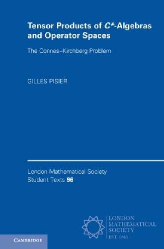 Tensor Products Of Calgebras And Operator Spaces The Conneskirchberg Problem London Mathematical Society Student Texts Band 96 Gilles Pisier