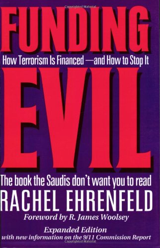 Funding Evil How Terrorism Is Financed And How To Stop It Rachel Ehrenfeld Ehrenfeld