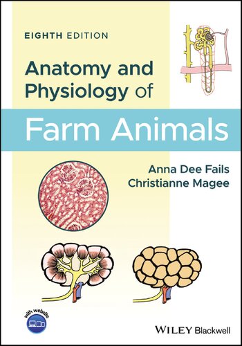 Anatomy And Physiology Of Farm Animals Eighth Edition Anna D Fails Christianne Magee