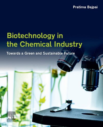 Biotechnology In The Chemical Industry Towards A Green And Sustainable Future Dr Pratima Bajpai