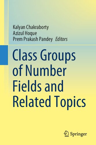 Class Groups Of Number Fields And Related Topics 1st Edition Kalyan Chakraborty Editor