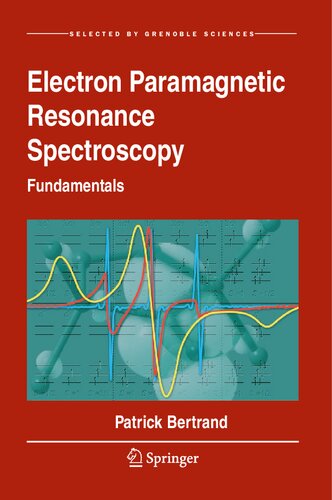 Electron Paramagnetic Resonance Spectroscopy Fundamentals 1st Edition Patrick Bertrand