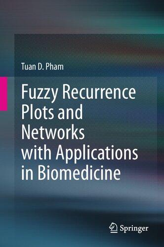 Fuzzy Recurrence Plots And Networks With Applications In Biomedicine 1st Edition Tuan D Pham