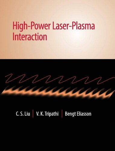 Highpower Laserplasma Interaction C S Liu V K Tripathi
