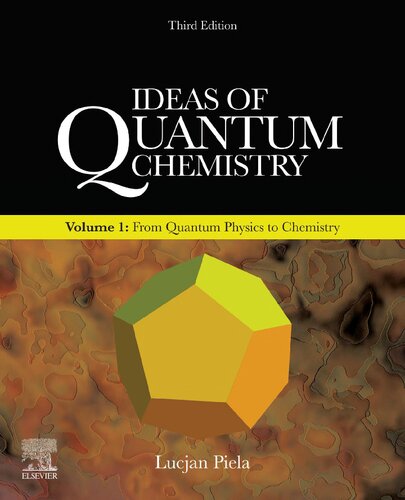 Ideas Of Quantum Chemistry Volume 1 From Quantum Physics To Chemistry 3rd Edition Lucjan Piela