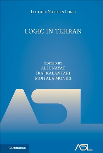 Logic In Tehran Ali Enayat Iraj Kalantari Mojtaba Moniri