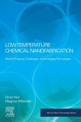 Low Temperature Chemical Nanofabrication Recent Progress Challenges And Emerging Technologies Micro And Nano Technologies Omer Nur