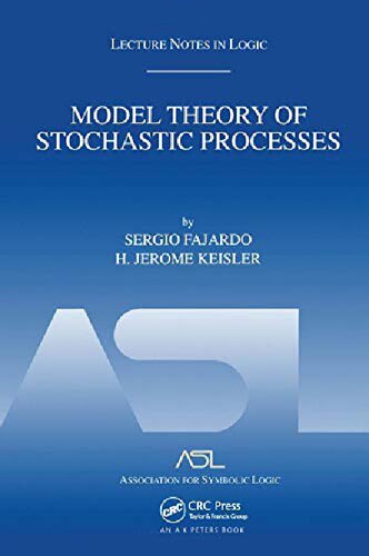 Model Theory Of Stochastic Processes Sergio Fajardo H Jerome Keisler
