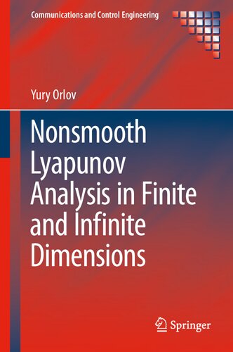 Nonsmooth Lyapunov Analysis In Finite And Infinite Dimensions Communications And Control Engineering 1st Edition Yury Orlov