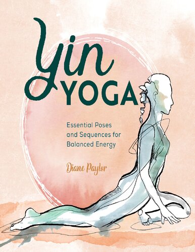 Yin Yoga Essential Poses And Sequences For Balanced Energy Paylor
