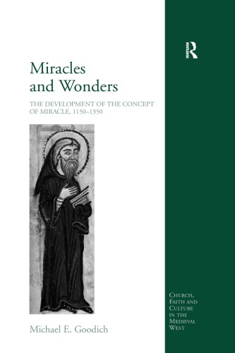 Miracles And Wonders The Development Of The Concept Of Miracle 11501350 Michael E Goodich