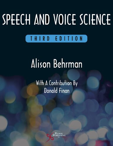 Speech And Voice Science Third Edition Alison Behrman Donald Finan