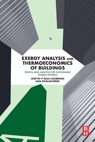 Exergy Analysis And Thermoeconomics Of Buildings Design And Analysis For Sustainable Energy Systems Jose M Salalizarraga