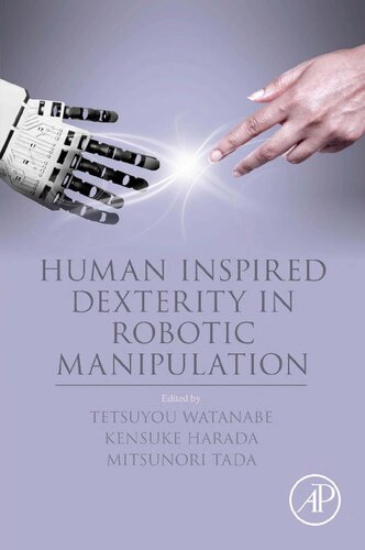Human Inspired Dexterity In Robotic Manipulation Tetsuyou Watanabe