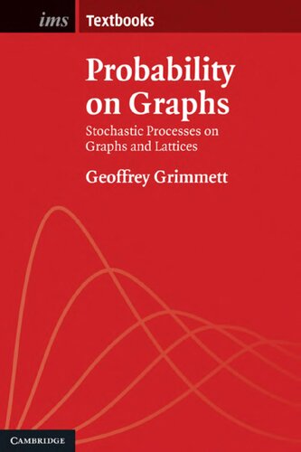 Probability On Graphs Random Processes On Graphs And Lattices 2nd Edition Geoffrey Grimmett