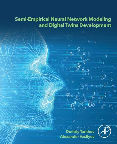 Semiempirical Neural Network Modeling And Digital Twins Development 1st Edition Dmitriy Tarkhov