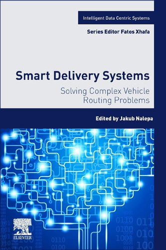 Smart Delivery Systems Solving Complex Vehicle Routing Problems 1st Edition Jakub Nalepa