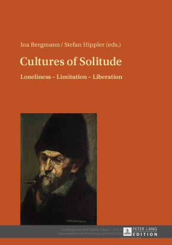 Cultures Of Solitude Loneliness Limitation Liberation 1st Edition