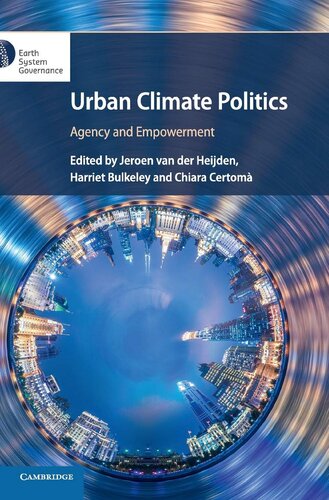 Urban Climate Politics Agency And Empowerment Jeroen Van Der Heijden