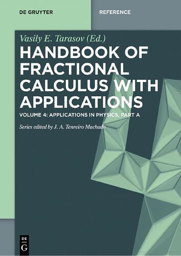 Handbook Of Fractional Calculus With Applications Vol 4 Applications In Physics Part A De Gruyter Reference 1st Edition Vasily E Tarasov Editor