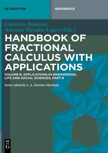 Handbook Of Fractional Calculus With Applications Vol 8 Applications In Engineering Life And Social Sciences Part B De Gruyter Reference 1st Edition Dumitru Bleanu Editor
