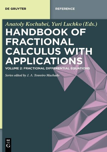 Handbook Of Fractional Calculus With Applications Vol 2 Fractional Differential Equations De Gruyter Reference 1st Edition Anatoly Kochubei Editor