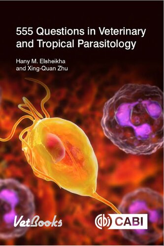555 Questions In Veterinary And Tropical Parasitology Hany Elsheikha Xingquan Zhu
