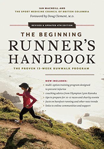 The Beginning Runners Handbook The Proven 13week Runwalk Program Ian Macneill Sportmedbc