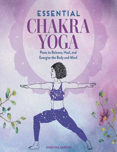 Essential Chakra Yoga Poses To Balance Heal And Energize The Body And Mind Darrigo
