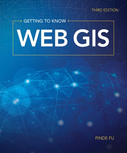 Getting To Know Web Gis 3rd Edition Pinde Fu