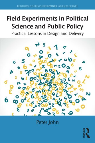 Field Experiments In Political Science And Public Policy 1st Edition Peter John