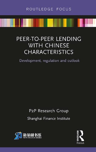 Peertopeer Lending With Chinese Characteristics Development Regulation And Outlook 1st Edition Shanghai Finance Institute