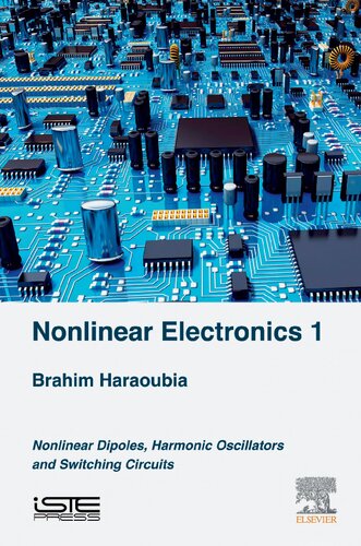 Nonlinear Electronics 1 Nonlinear Dipoles Harmonic Oscillators And Switching Circuits Brahim Haraoubia