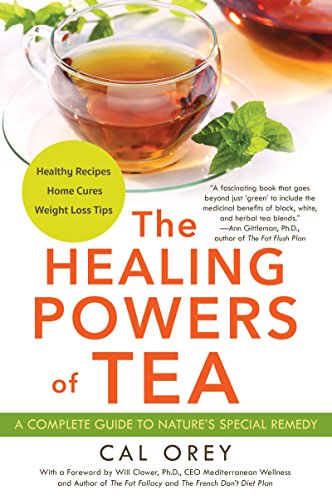 The Healing Powers Of Tea Cal Orey