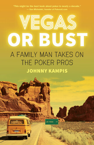 Vegas Or Bust A Family Man Takes On The Poker Pros Johnny Kampis