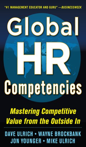Global Hr Competencies Mastering Competitive Value From The Outsidein Dave Ulrich