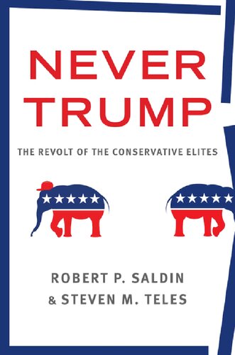 Never Trump The Revolt Of The Conservative Elites Robert P Saladin