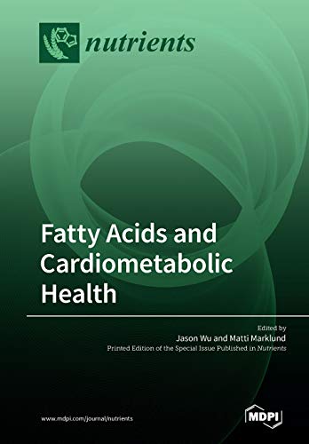 Fatty Acids And Cardiometabolic Health Jason Wu Matti Marklund