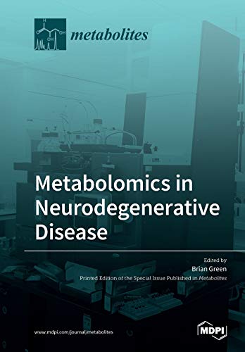 Metabolomics In Neurodegenerative Disease Brian Green