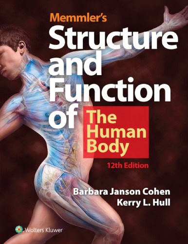 Memmlers Structure Function Of The Human Body 12th Edition Barbara Janson Cohen