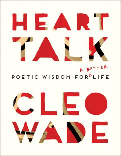 Heart Talk Poetic Wisdom For A Better Life Cleo Wade