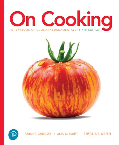 On Cooking A Textbook Of Culinary Fundamentals Sixth Edition Priscilla Martel Sarah R Labensky Alan M Hause